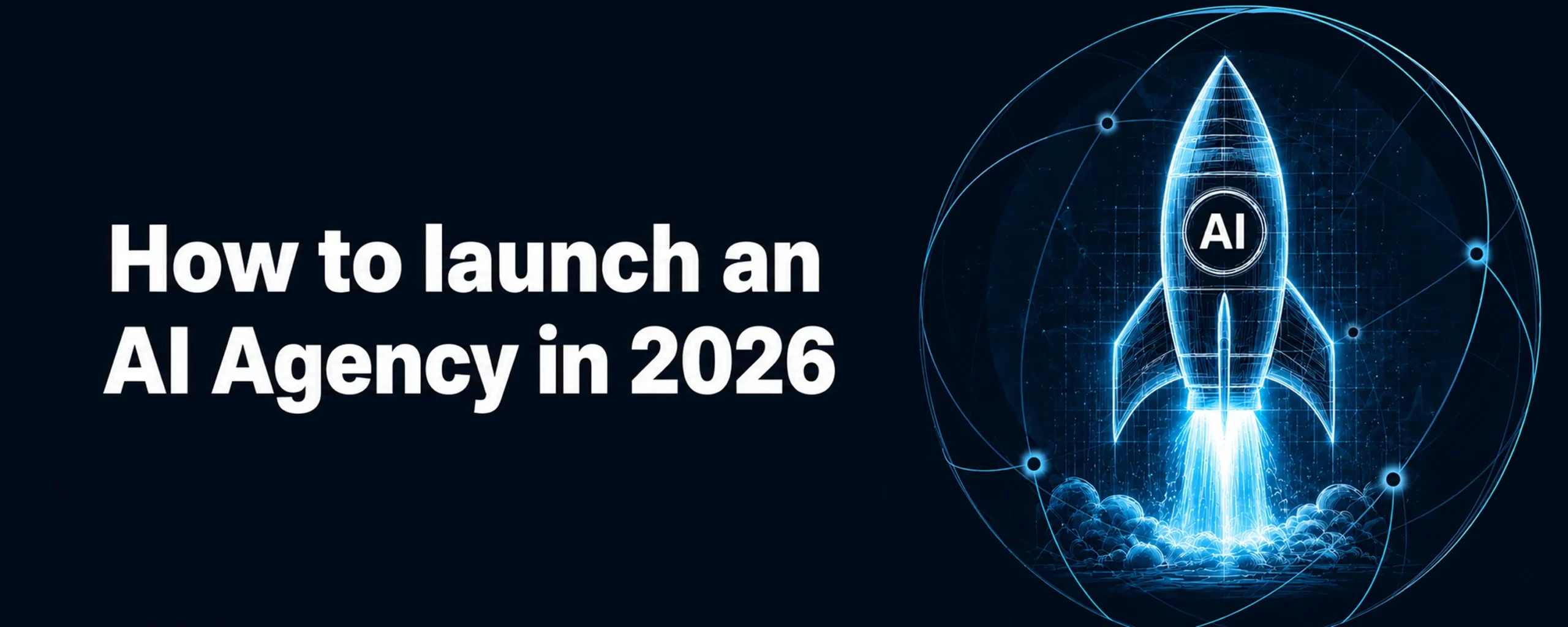 How to launch an AI Agency in 2026 - feature image